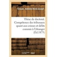 thumbnail image 1 of Thèse de Doctorat. Pouvoir Judiciaire À Rome En Matière Criminelle, Droit Romain : Des Tribunaux Quant Aux Crimes Et Délits Commis À l'Étranger, Droit Français. Faculté de Droit (Paperback), 1 of 1