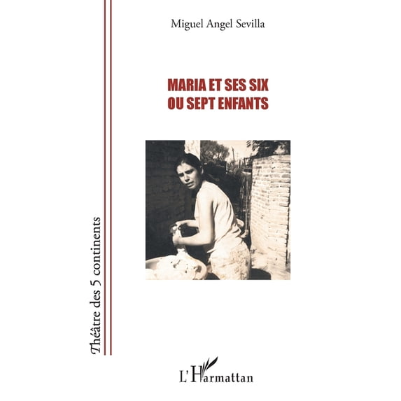 Théâtre Des Cinq Continents Maria et ses six ou sept enfants, (Paperback)
