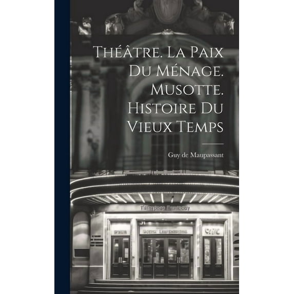 Théâtre. La Paix Du Ménage. Musotte. Histoire Du Vieux Temps (Hardcover)