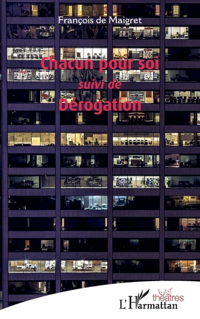 Théâtres Chacun pour soi: suivi de Dérogation, (Paperback)