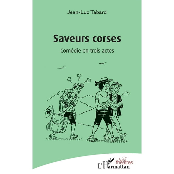 Théâtres Saveurs corses: Comédie en trois actes, (Paperback)
