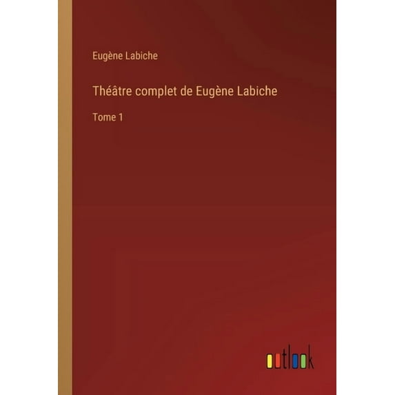 Théâtre complet de Eugène Labiche: Tome 1, (Paperback)