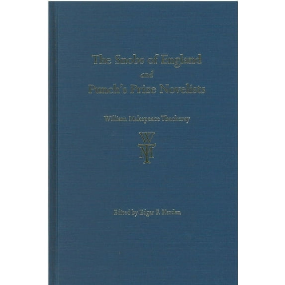 Thackeray Edition The Snobs of England and Punch's Prize Novelists, (Hardcover)