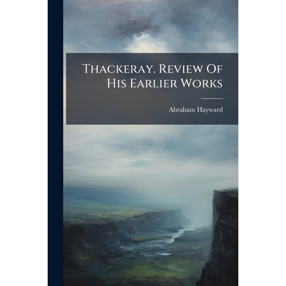 Thackeray. Review Of His Earlier Works (Paperback)