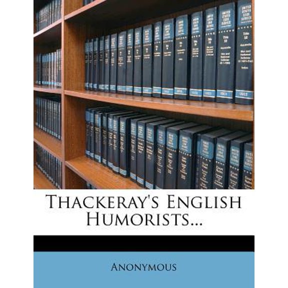 Thackeray's English Humorists... Paperback