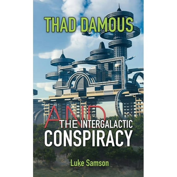 Thad Damous and The Intergalactic Conspiracy, (Paperback)