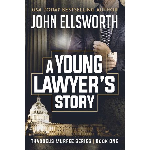 Thaddeus Murfee Legal Thriller A Young Lawyer's Story, Book 1