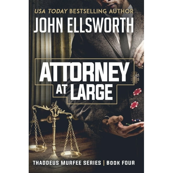 Thaddeus Murfee Legal Thrillers Attorney at Large: Thaddeus Murfee Legal Thriller Series Book Four, Book 4, (Paperback)
