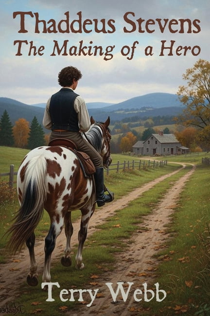 Thaddeus Stevens: The Making of a Hero, (Paperback)