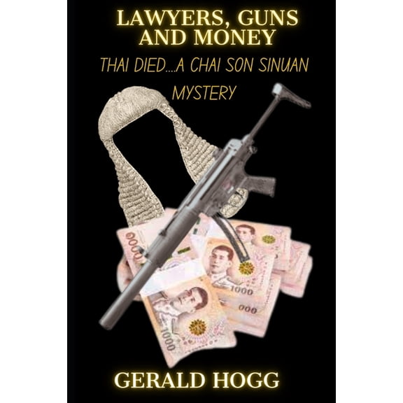Thai Died Books Featuring Police Lieuten Lawyers Guns and Money: A Chai Son Sinuan Mystery, (Paperback)