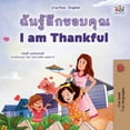 thumbnail image 1 of Thai English Bilingual Collection I am Thankful (Thai English Bilingual Children's Book), (Paperback), 1 of 1