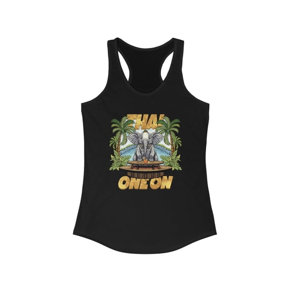 Thai One On Women's Tank Top, Matching Vacation Top, Women's Racerback Tank