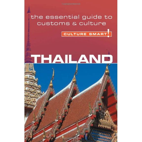 Pre-Owned Culture Smart! Thailand: A Quick Guide to Customs and Etiquette (Paperback) 1857333144 9781857333145