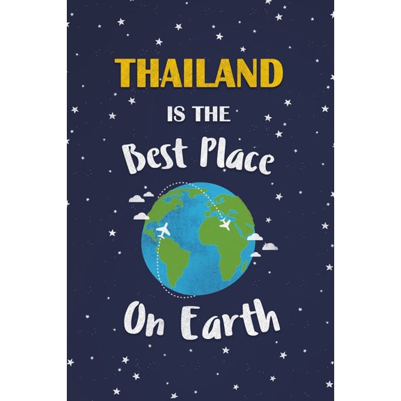 Thailand Is The Best Place On Earth : Thailand Souvenir Notebook (Paperback)