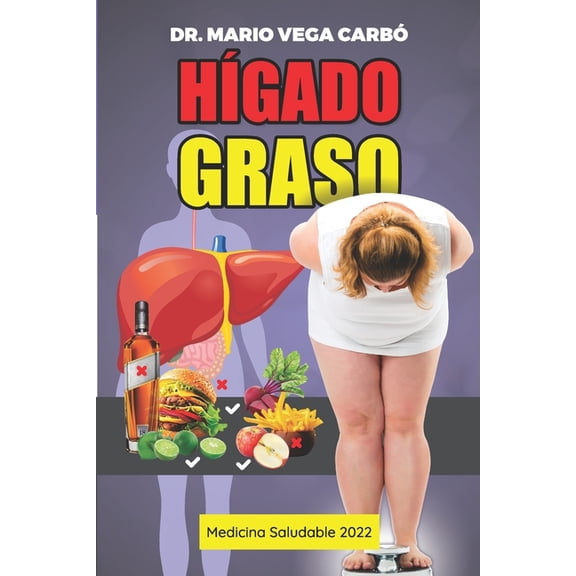 Hígado graso: Medicina saludable (Paperback) by Dr. Mario Vega Carbó