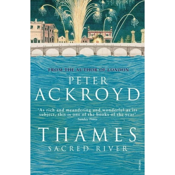 Thames: Sacred River Peter Ackroyd (Paperback)