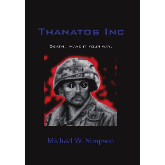 Thanatos Inc: Death: Have It Your Way., (Hardcover)
