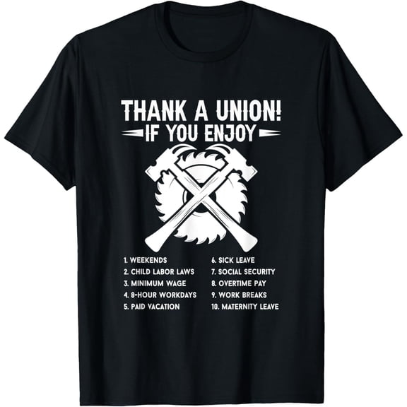 Thank A Union If You Enjoy Weekend Child Labor Laws T-Shirt