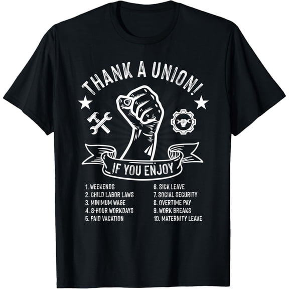 Thank A Union - Labor Union Union Strong T-Shirt