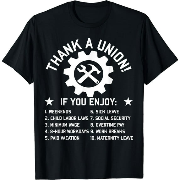Thank A Union - Labor Union, Union Strong, Union Thug T-Shirt