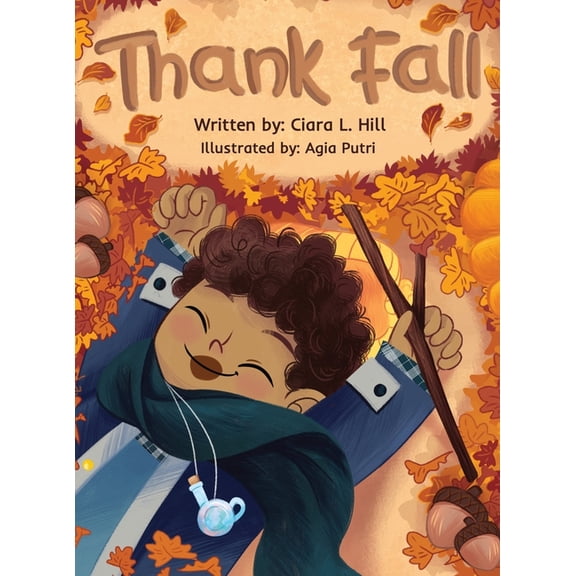 Thank Fall: A Mindful Story Celebrating the Magic of Autumn, (Hardcover)