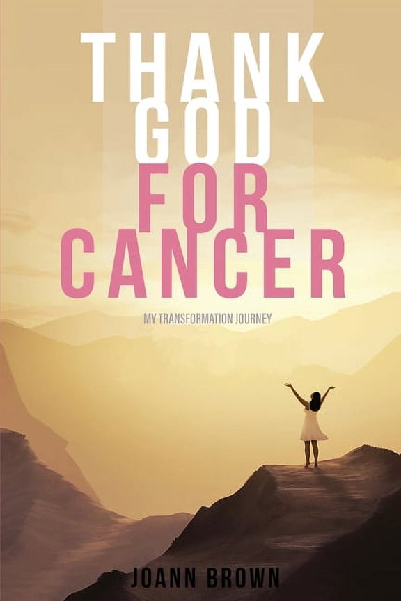 Thank God For Cancer, (Paperback)