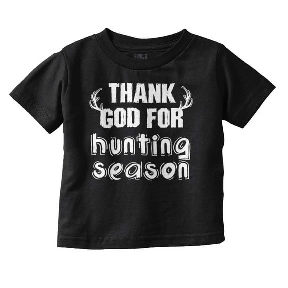 Thank God For Hunting Season Sport Toddler Boy Girl T Shirt Infant Toddler Brisco Brands 12M