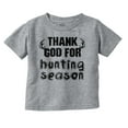 thumbnail image 1 of Thank God For Hunting Season Sport Toddler Boy Girl T Shirt Infant Toddler Brisco Brands 24M, 1 of 6
