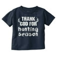 thumbnail image 1 of Thank God For Hunting Season Sport Toddler Boy Girl T Shirt Infant Toddler Brisco Brands 6M, 1 of 6