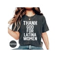 thumbnail image 1 of Thank God For Latina Women, Hispanic Heritage Month, Hispanic Month Shirt, Hispanic Celebrities,latino Heritage Month Tee, Latina Power Gift, 1 of 10