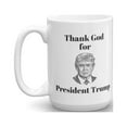 thumbnail image 1 of Thank God For President Trump Coffee & Tea Gift Mug, Memorabilia, Merchandise, Items & Accessories For Pro Donald Trump (15oz), 1 of 4