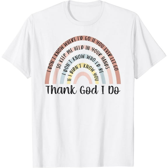Thank God I Do Rainbow Christian T-Shirt