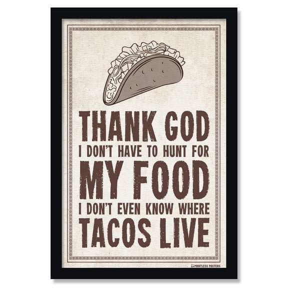 Thank God I Don't Have To Hunt For My Food Funny Poster by Pointless Posters