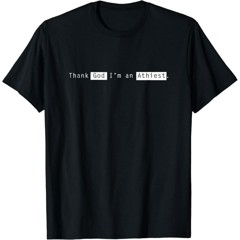 Funny atheist shirts hotsell