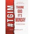 thumbnail image 1 of Thank God It's Monday: The Weekend Is Not Enough, (Paperback), 1 of 2