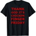 thumbnail image 1 of Thank God Its Chicken Finger Friday T-Shirt, 1 of 5