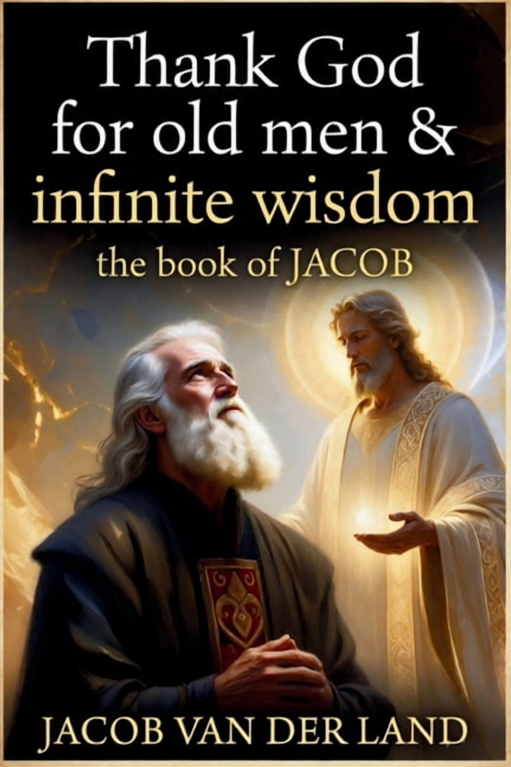 Thank God for old men and infinite wisdom., (Paperback)