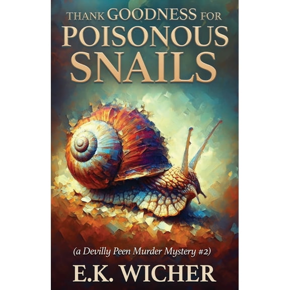 Thank Goodness for Poisonous Snails, (Paperback)
