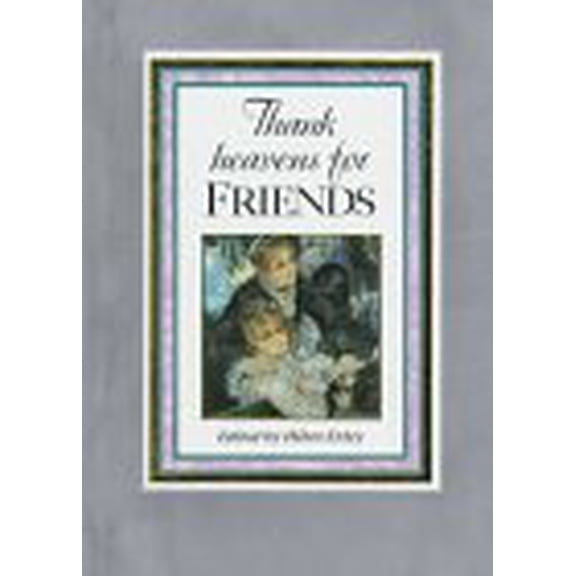 Pre-Owned Thank Heavens for Friends (Hardcover 9781850154518) by Helen Exley