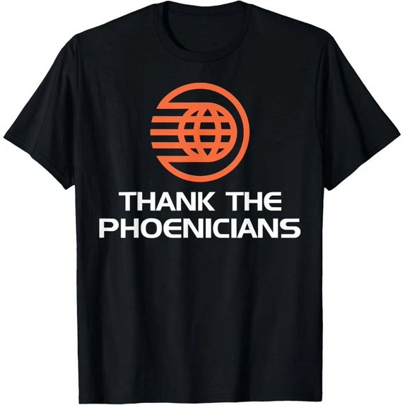 Thank The Phoenicians T-Shirt Unisex S-5XL Hot Trending Shirt, Vintage Birthday Gift