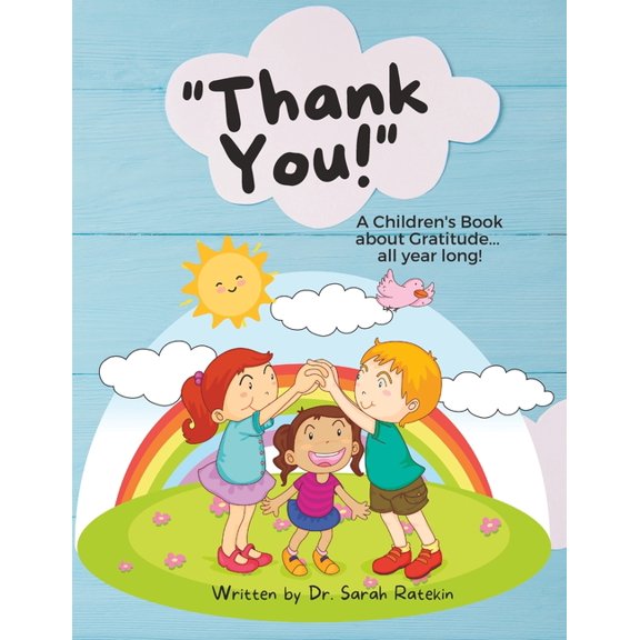 Thank You! A Children's Book about Gratitude ... all year long! (Paperback)