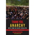 thumbnail image 1 of Pre-Owned Thank You, Anarchy: Notes from the Occupy Apocalypse (Paperback) 0520276809 9780520276802, 1 of 1