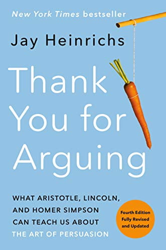 Pre-Owned Thank You for Arguing, Fourth Edition (Revised and Updated): What Aristotle, Lincoln, and Homer Simpson Can Teach Us about the Art of Persuasion (Paperback) 0593237382 9780593237380