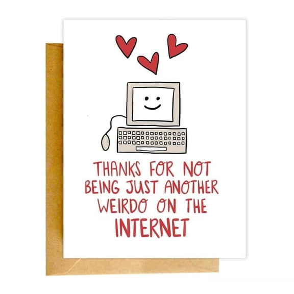 Thank You Card for Internet Friends "Thanks for Not Being Just Another Weirdo on the Internet" Funny Design, Envelope Included Perfect for Online Friendships
