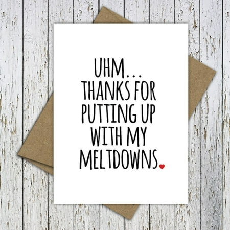 Thank You Card for Support – “Thanks for Putting Up with My Meltdowns” – Blank Inside, Envelope Included – Perfect for Friends, Family, or Partners