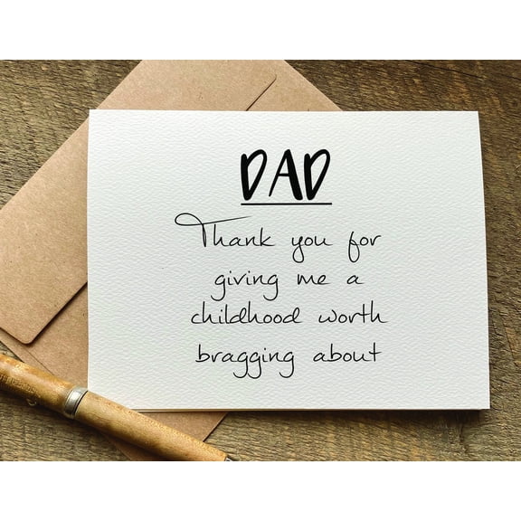 Thank You Dad Card "Thank You for Giving Me a Childhood Worth Bragging About" Blank Inside Perfect Gift for Father's Day, Birthday, or Appreciation