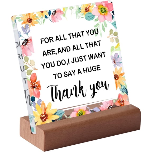 Thank You Farewell Gift for Women Men Friend Boss Retirement Gift Square Acrylic Desk Plaque Sign With Wood Stand Decor for Home Office Desk-Thank You For All That You Are, All That You Have Sign