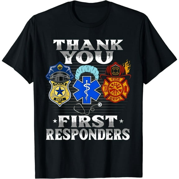 Thank You First Responders Patriotic EMT Police Firefighter T-Shirt