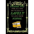thumbnail image 1 of Pre-Owned Thank You For All You Do To Get Us Safely To And From School: Bus Driver Gift, 1 of 1