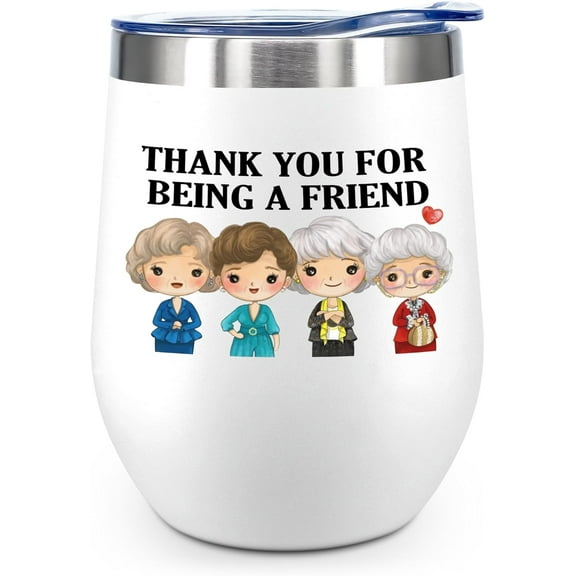 Thank You For Being A Friend Golden Girls,The Golden Girls Merchandise,Friends Tumbler Gifts for Women, Tv Show Gifts 12oz Wine Tumbler (White)